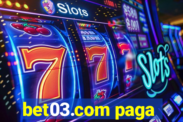 bet03.com paga